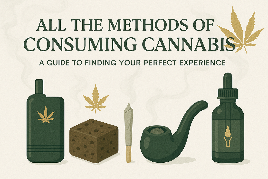 All The Methods of Consuming Cannabis: A Guide to Finding Your Perfect Experience